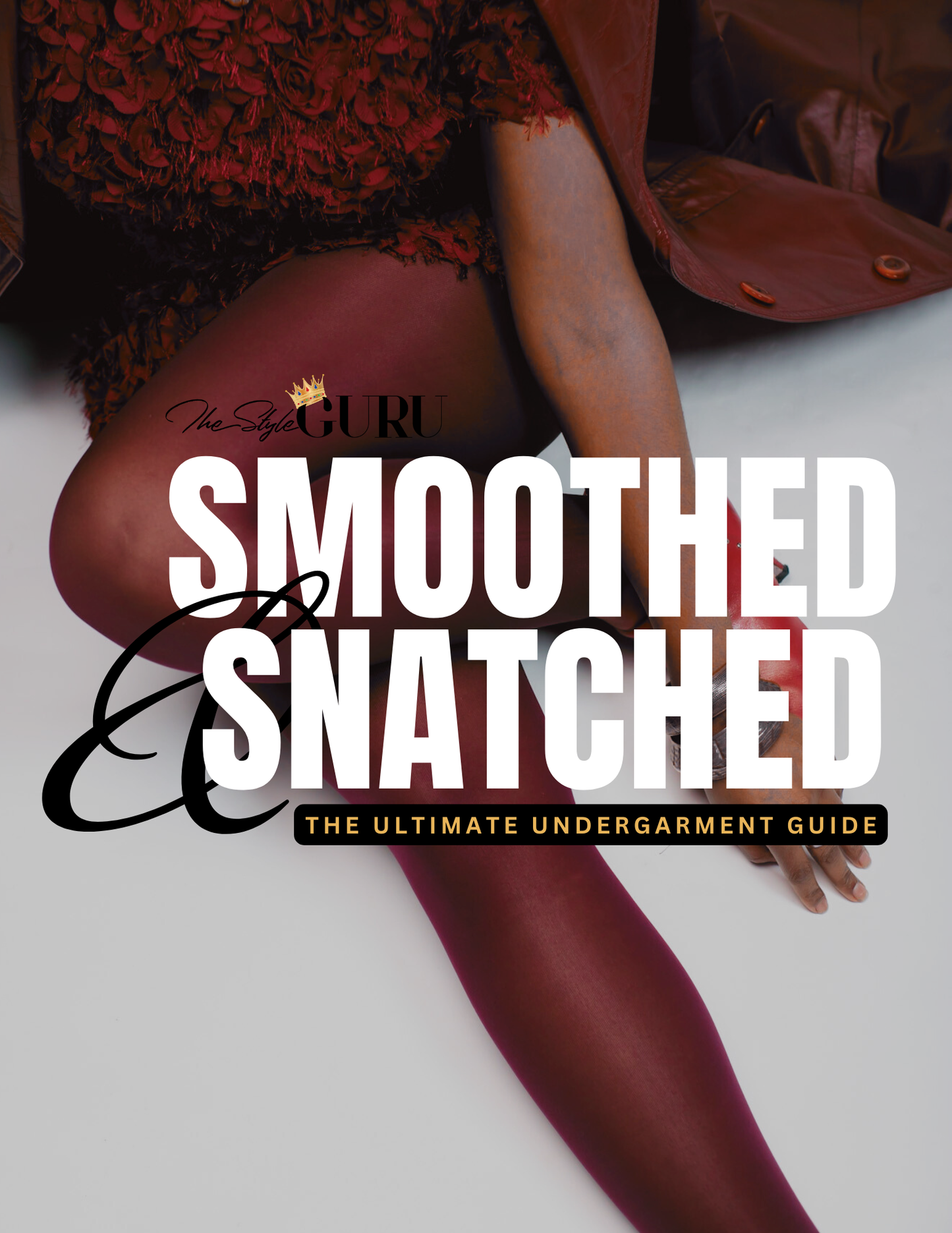 Smoothed & Snatched: The Ultimate Undergarment Guide (eBook)
