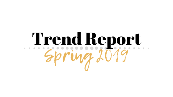 Trend Report | Spring 2019 - The Style Guru